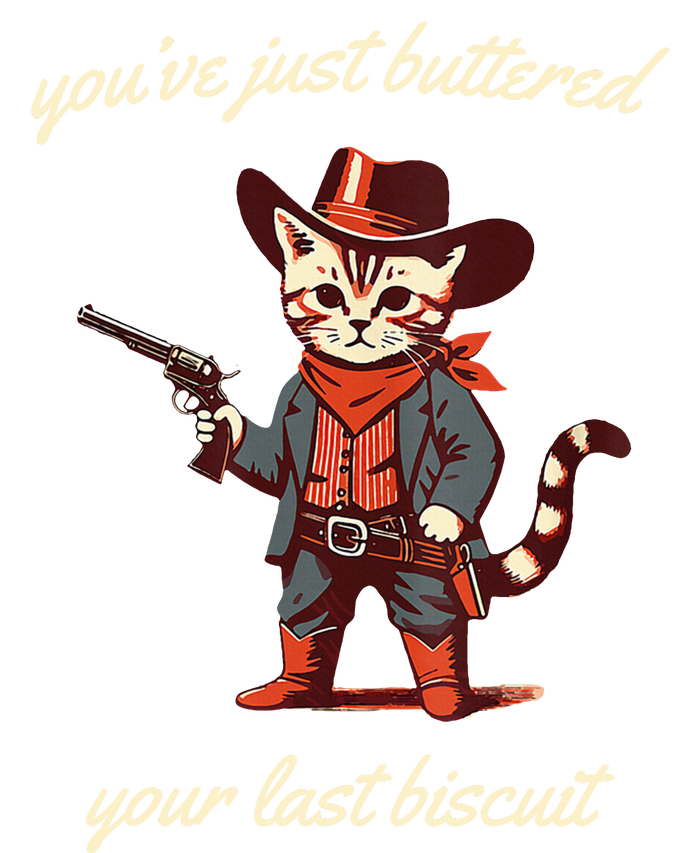 Youve Just Buttered Your Last Biscuit Western Cat Cowboy Women's T-Shirt