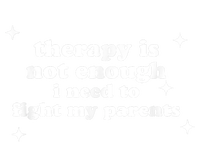 Therapy Is Not Enough I Need To Fight My Parents Kids Hoodie