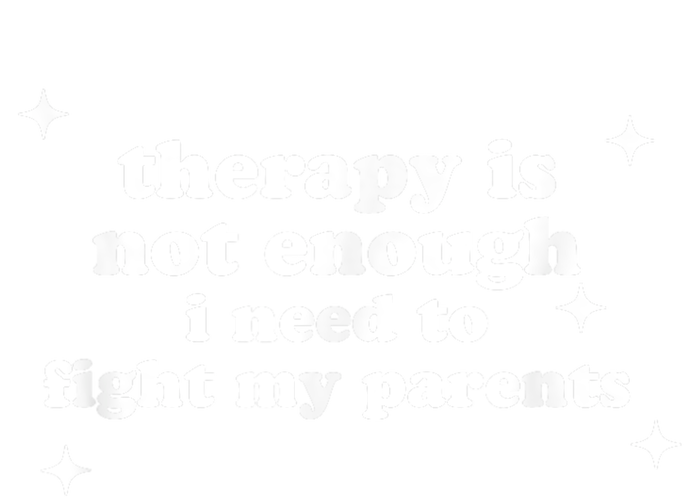 Therapy Is Not Enough I Need To Fight My Parents Kids Hoodie