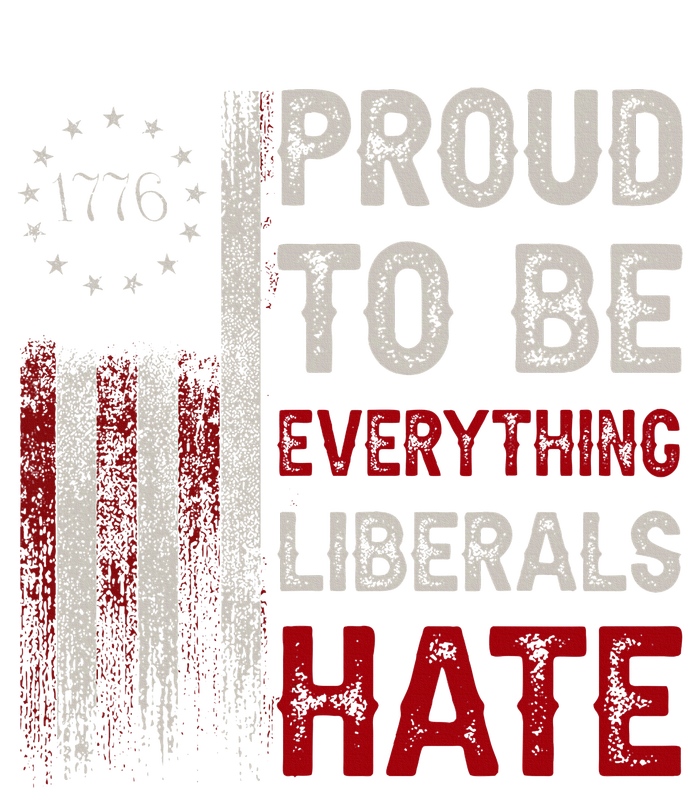 Proud To Be Everything Liberals Hate 1776 Flag Women's Racerback Tank