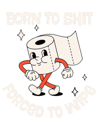 Born To Shit Forced To Wipe  Funny Poop Sweatshirt Cinch Pack Bag