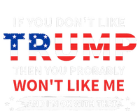 If You DonT Like Trump Then You Probably WonT Like Me Women's Tri-Blend 3/4-Sleeve Raglan Shirt