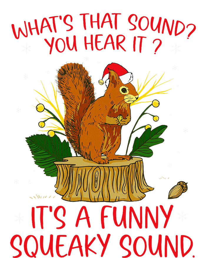 ItS A Funny Squeaky Sound Christmas Squirrel T-Shirt