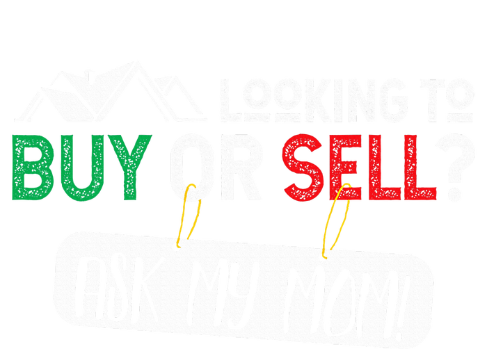 Looking To Buy Or Sell Ask My Mom Real Estate Realtor Gift Flexfit Unipanel Trucker Cap