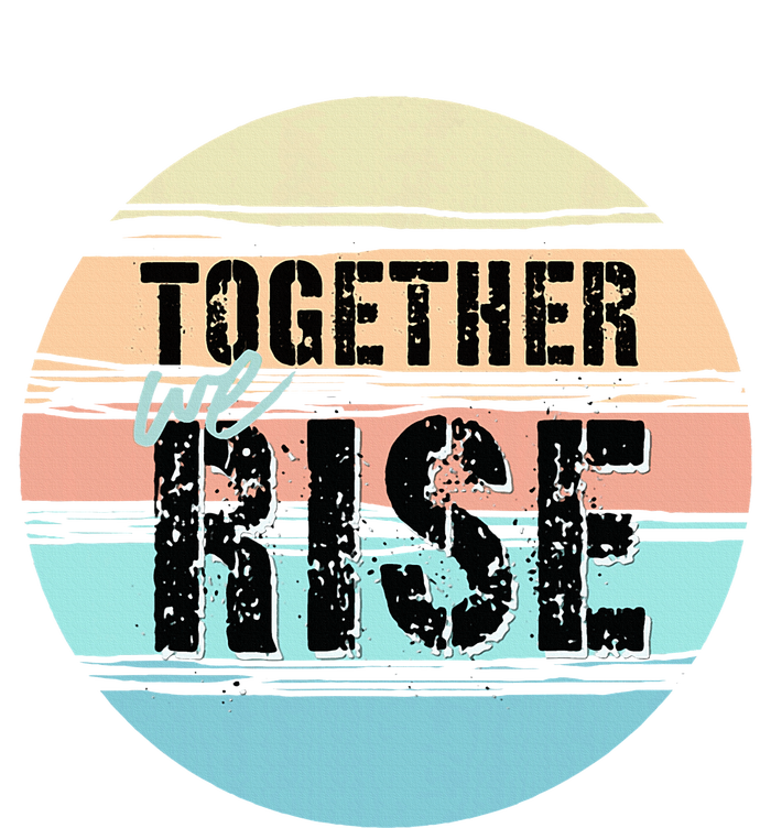 Together We Rise We Rise Together Empowerment Legacy Cool Fit Booney Bucket Hat