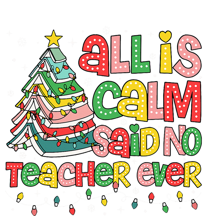 All Is Calm Said No Teacher Ever Funny Book Christmas Tree T-Shirt