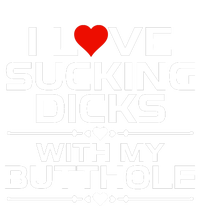 I Love Sucking Dicks With My Butthole Tall Sweatshirt