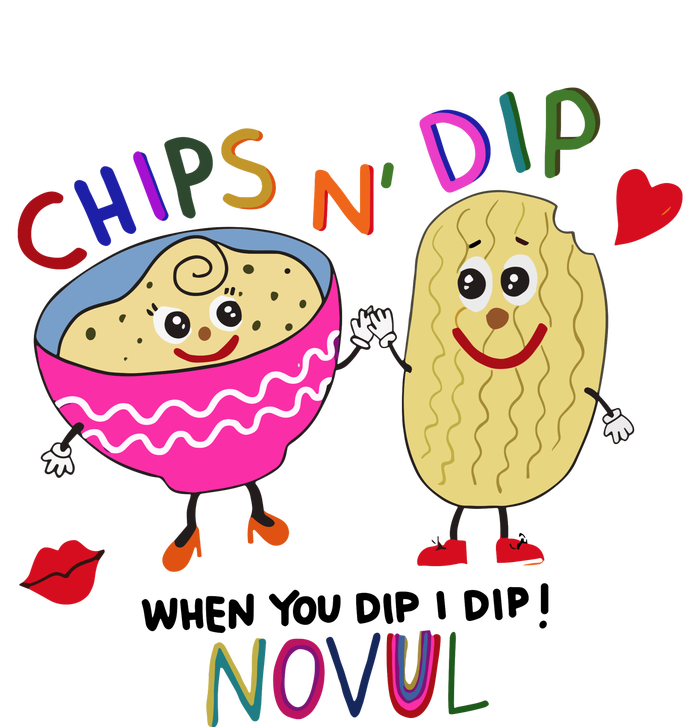 Chips N Dip When You Dip I Dip Novul T-Shirt