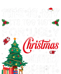 This Is My ItS Too Hot For Ugly Christmas Sweaters T-Shirt