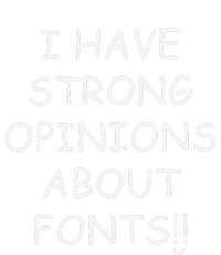 I Have Strong Opinions About Fonts Comic Sans Joke T-Shirt