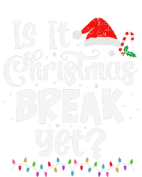 Is It Christmas Break Yet Funny Xmas Holiday Teacher Women T-Shirt