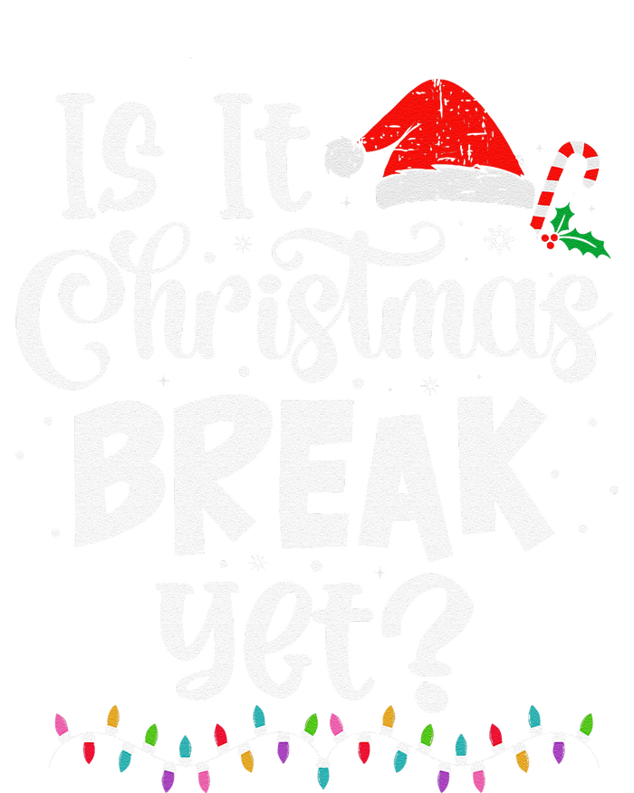 Is It Christmas Break Yet Funny Xmas Holiday Teacher Women T-Shirt