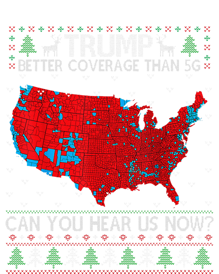 Trump Better Coverage Than 5g. Can Your Hear Us Now On Back T-Shirt