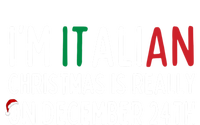 I Am Italian Christmas Is Really On December 24th Cute Gift T-Shirt