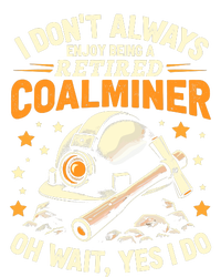 I DonT Always Enjoy Being Retired Oh Wait Yes I Do Vintage T-Shirt