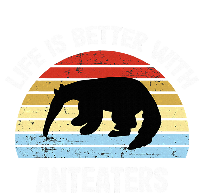 Anteater Life Is Better With Anteaters T-Shirt