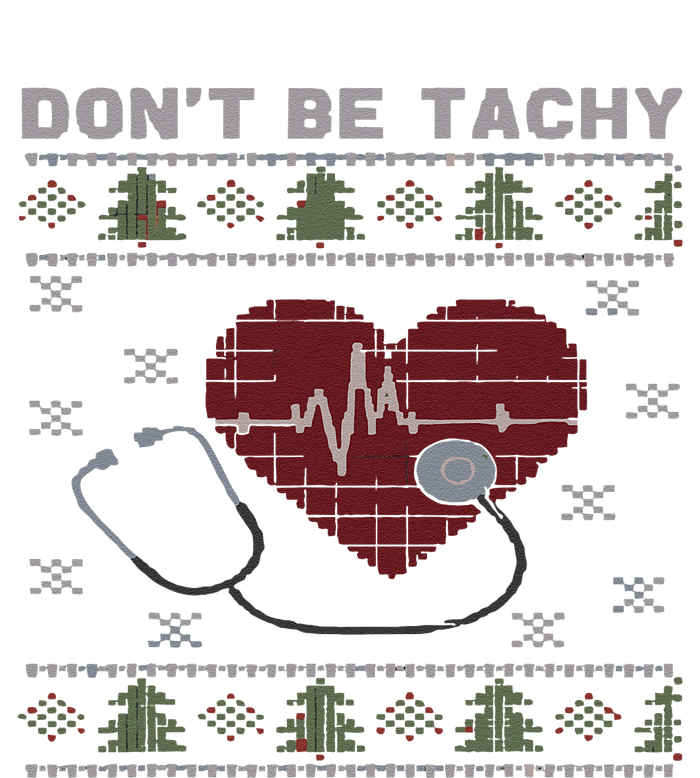 DonT Be Tachy Cardiac Nurse Ugly Christmas Cardiac Icu Xmas T-Shirt