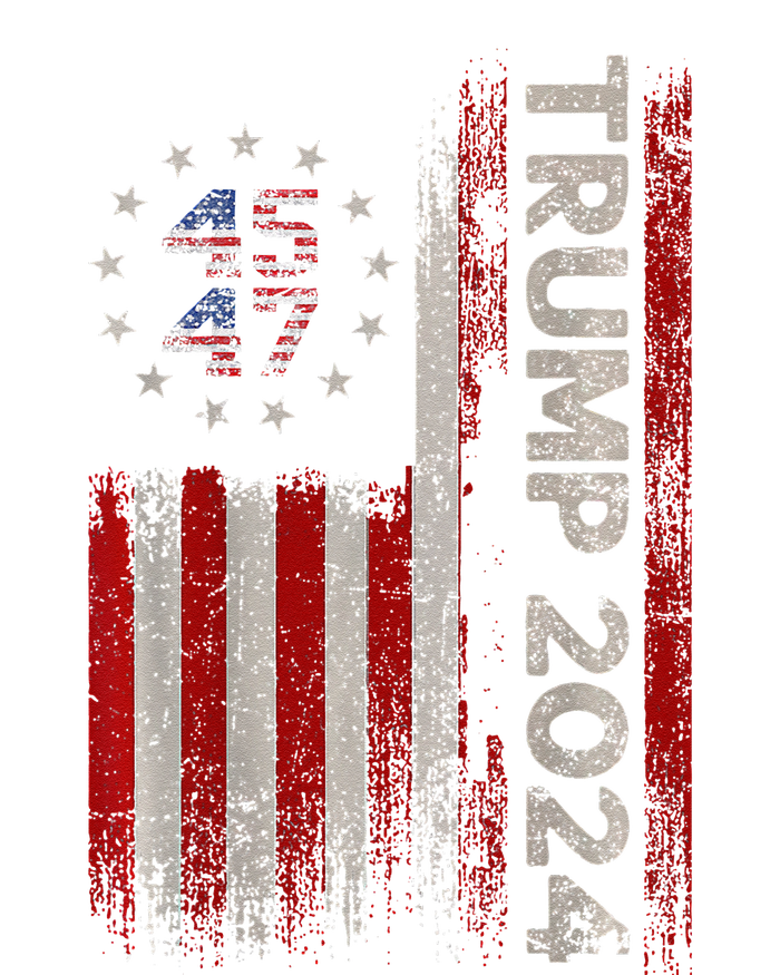 Trump 2024 President 45 And 47 American Flag Trump 2024 Back T-Shirt