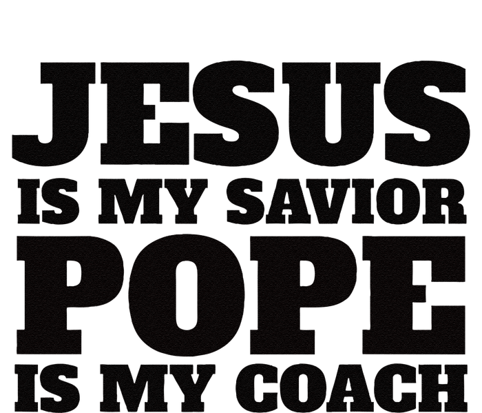 Coach Christian Quote Jesus Is My Savior Pope Is My Coach T-Shirt