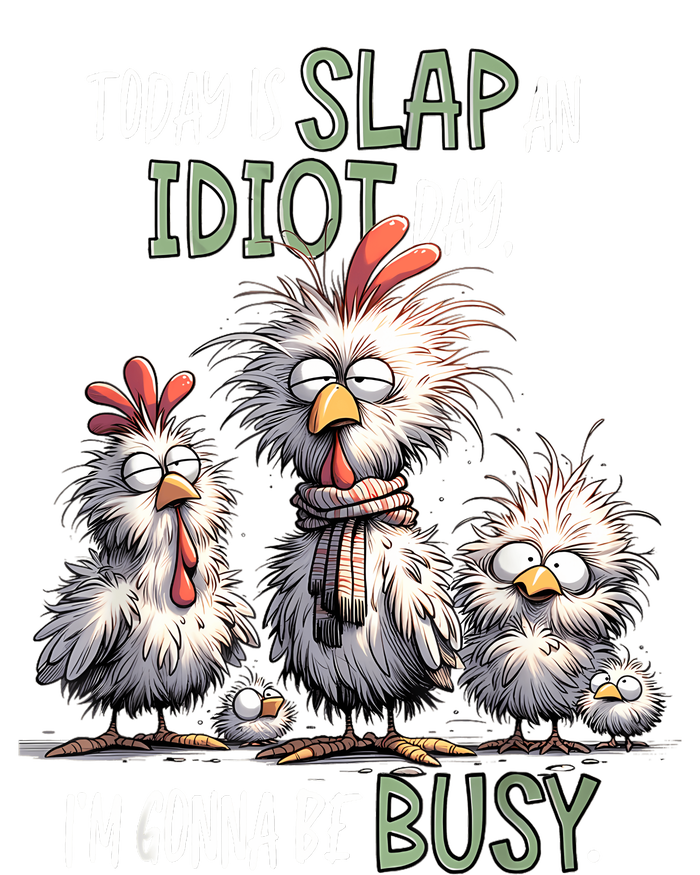 Funny Chicken Today Is Slap An Idiot Day I’M Gonna Be Busy Kids Sweatshirt