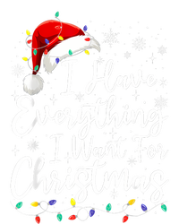 I Have Everything I Want For Christmas Its Me IM Everything Tall T-Shirt