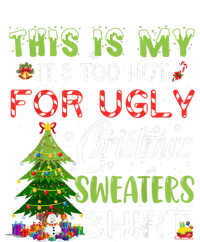 This Is My ItS Too Hot For Ugly Christmas Sweaters T-Shirt