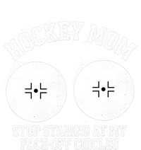 Funny Hockey Mom Stop Staring At My Face Off Circles T-Shirt