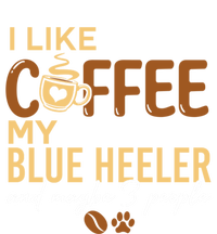 Blue Heeler Dog Owner Coffee Lovers Quote Funny Gift Christmas Cool Gift T-Shirt