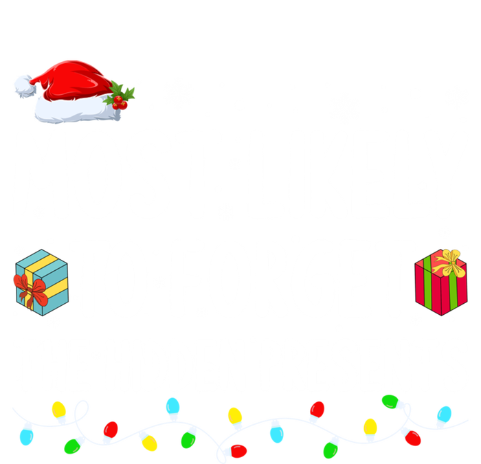 Most Likely To Forget The Hidden Presents Family Christmas Gift T-Shirt