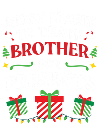 Most Likely To Trade Brother For Presents Family Christmas Gift T-Shirt