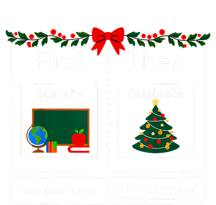 First Educate Then Celebrate Winter Break Christmas Teacher Flat Bill Trucker Hat