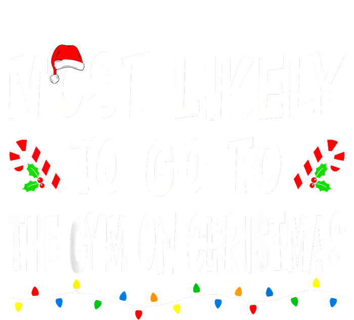 Most Likely To Go To The Gym On Christmas Family Xmas Funny Women's Crop Top Tee