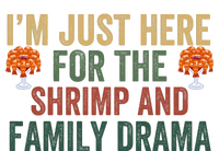 IM Just Here For The Shrimp And Family Drama Christmas Season Thanksgiving T-Shirt