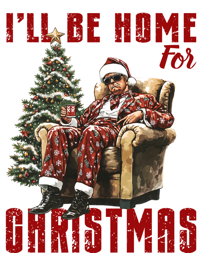 ILl Be Home For Christmas Holiday Xmas Donald Trump T-Shirt