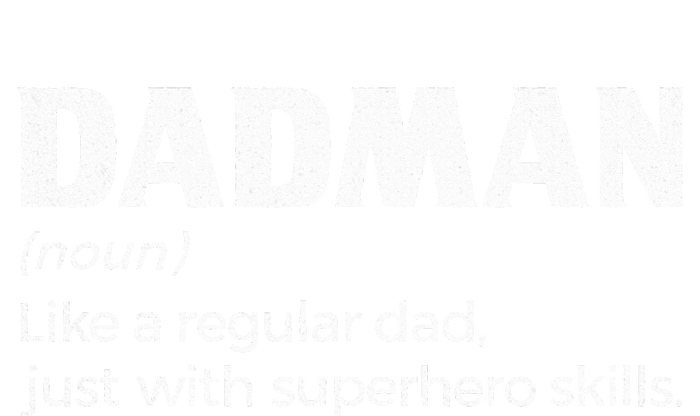 Dadman Definition For Funny Fathers Day Dad T-Shirt