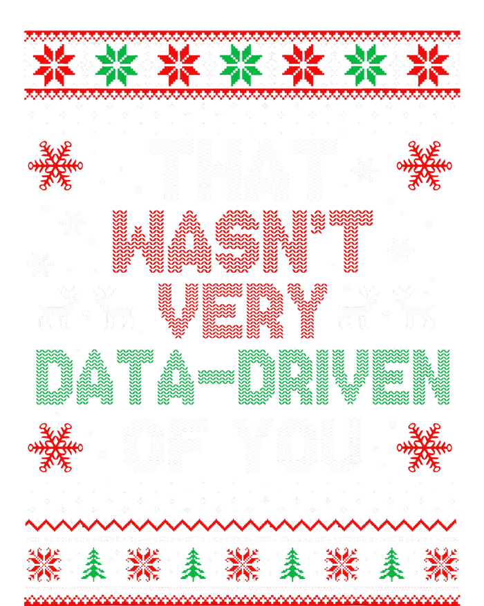 That WasnT Very Data Driven Of You Christmas Xmas Pajamas Sweatshirt