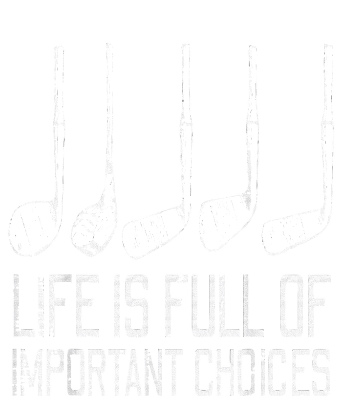 Golf Clubs Life Full Important Choices Funny Golfer Dad Tall Sweatshirt