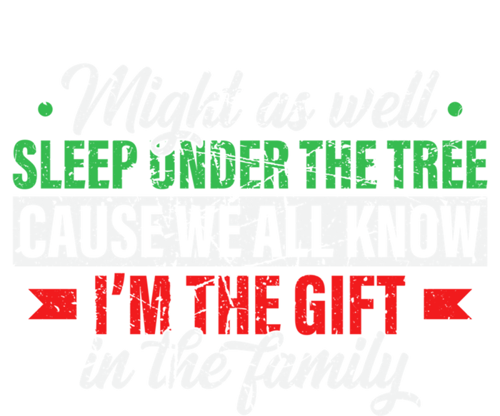 Funny Xmas Gift Might As Well Sleep Under Tree Cause We Know T-Shirt