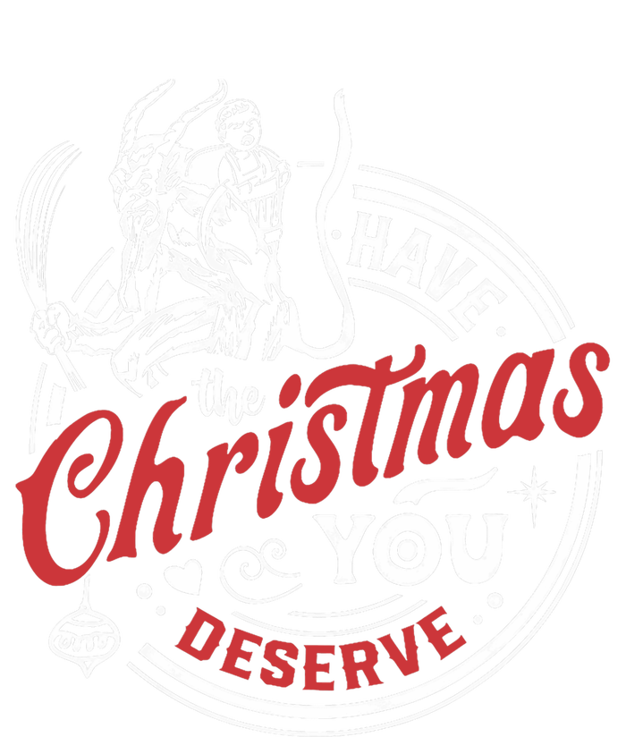 Have The Christmas You Deserve Krampus Christmas Horror T-Shirt