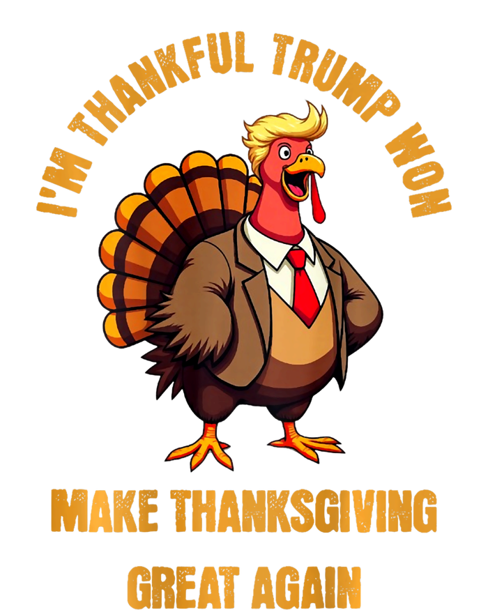 IM Thankful Trump Won (On Back) Make Thanksgiving Great T-Shirt