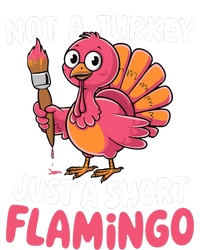 Not A Turkey Just A Short Flamingo Funny Cute Thanksgiving T-Shirt