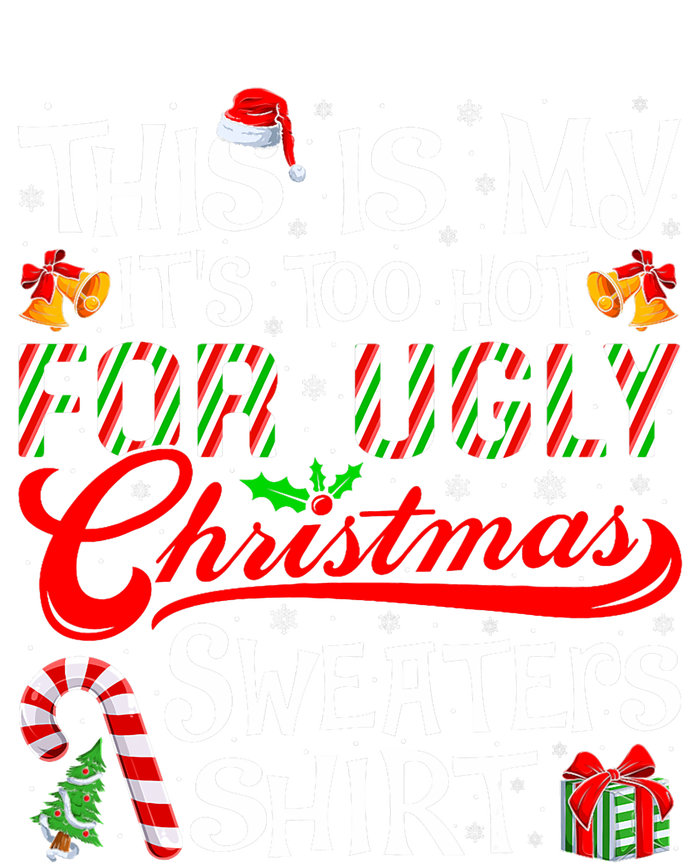 This Is My Its Too Hot For Ugly Christmas Sweaters Poster