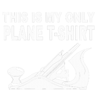 Woodworking This Is My Only Plane T-Shirt