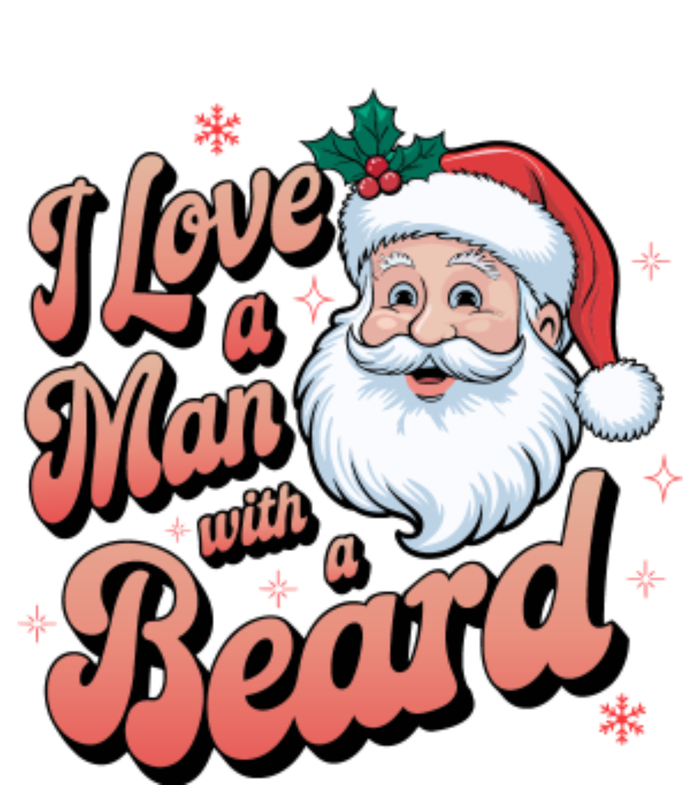 I Love A Man With A Beard Christmas Holiday Xmas Santa Claus Sweatshirt