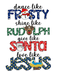 Dance Like Frosty Shine Give Santa Love Like Jesus T-Shirt