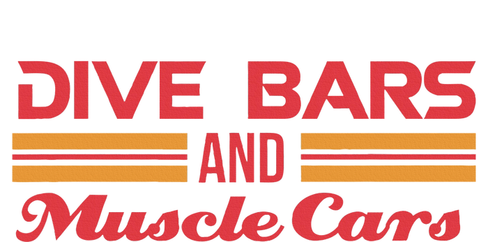 Dive Bars And Muscle Cars Muscle Car T-Shirt