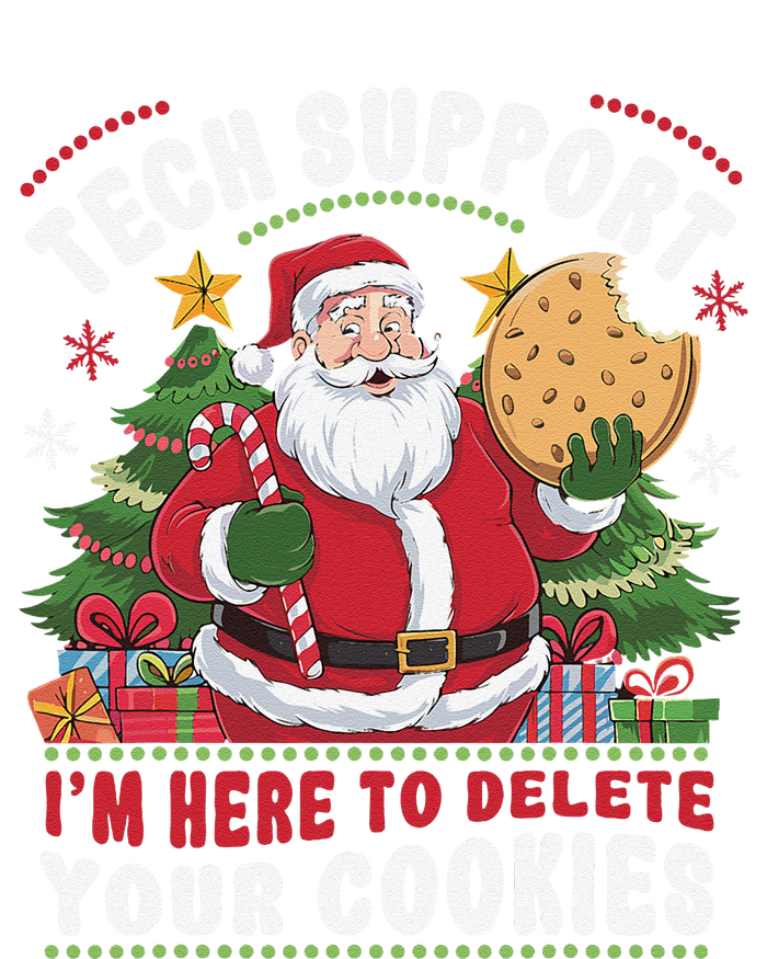 Tech Support IM Here To Delete Your Cookies Tech Christmas T-Shirt