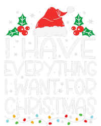 I Have Everything I Want For Christmas Its Me IM Everything T-Shirt