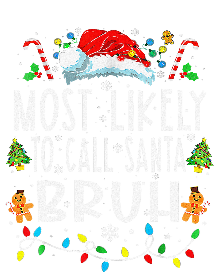 Most Likely To Call Santa Bruh Christmas Family Matching T-Shirt