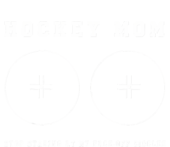 Funny Hockey Mom Stop Staring At My Faceoff Circles Women Sweatshirt